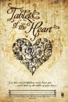 Tablets of the Heart : An Anthology of Student Writings and Creations