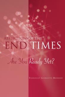 Reflections of the End Times : Are You Ready Yet?