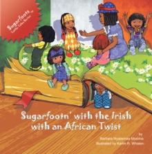 Sugarfoots Tattle-Tale Series : Sugarfootn' with the Irish with an African Twist