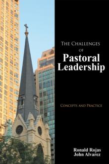 The Challenges of Pastoral Leadership : Concepts and Practice