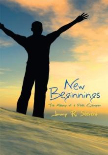 New Beginnings : The Making of a Faith Champion