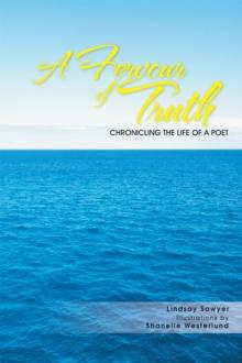 A Fervour of Truth : Chronicling the Life of a Poet