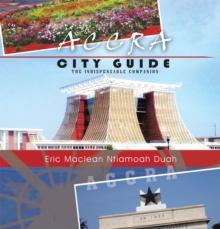 Accra City Guide : The Indispensable Companion