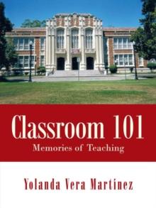 Classroom 101 : Memories of Teaching