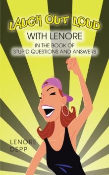 Laugh out Loud with Lenore in the Book of Stupid Questions and Answers