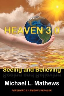 Heaven 3.0 : Seeing and Believing