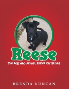 Reese - the Dog Who Almost Ruined Christmas