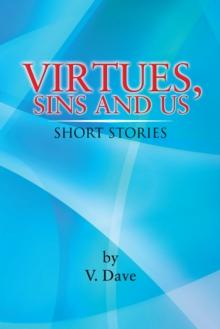 Virtues, Sins and Us : Short Stories