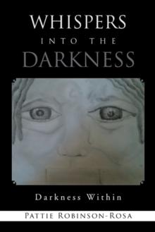 Whispers into the Darkness : Darkness Wthin