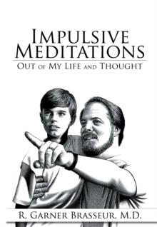 Impulsive Meditations : Out of My Life and Thought