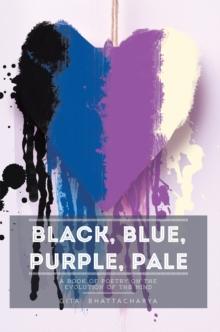 Black, Blue, Purple, Pale : A Book of Poetry on the Evolution of the Mind