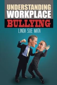 Understanding Workplace Bullying