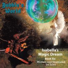 Bubble's World : Isabella's Magic Dream