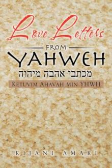 Love Letters from Yahweh : Ketuvim Ahavah Min Yhwh