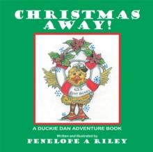 Christmas Away! : A Duckie Dan Adventure Book