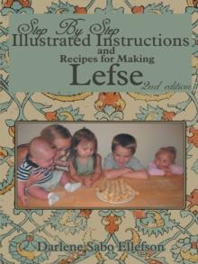 Step-By-Step Illustrated Instructions and Recipes for Making Lefse