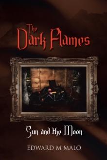 The Dark Flames : Sun and the Moon