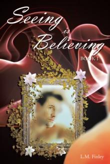 Seeing Is Believing : Book 1