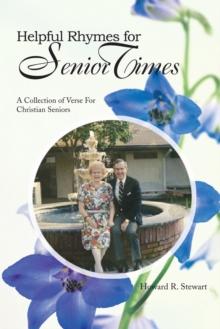 Helpful Rhymes for Senior Times : A Collection of Verse for Christian Seniors