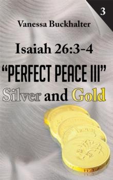 Isaiah 26:3-4 "Perfect Peace Iii" : Silver and Gold