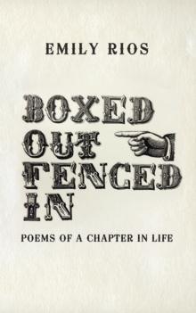 Boxed out Fenced In : Poems of a Chapter in Life