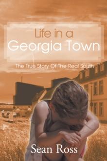 Life in a Georgia Town : The True Story of the Real South