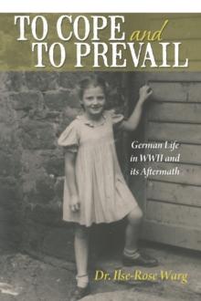 To Cope and to Prevail : Growing up in Germany in 1930-50'S