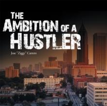 The Ambition of a Hustler