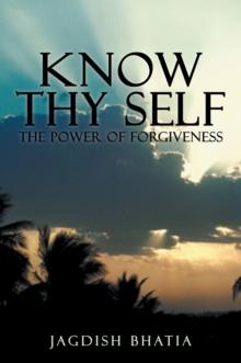 Know Thy Self : The Power of Forgiveness