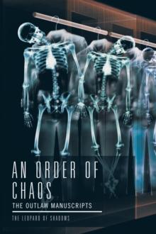 An Order of Chaos : The Outlaw Manuscripts