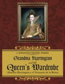 Grandma Harrington and the Queen's Wardrobe : (Abuelita Harrington Y El Vestuario De La Reina)