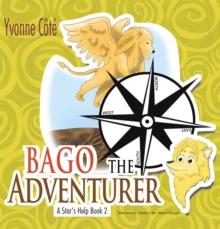 Bago the Adventurer : A Star's Help Book 2