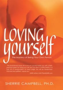 Loving Yourself : The Mastery of Being Your Own Person