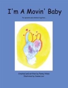 I'm a Movin' Baby : For Parents and Children Together...