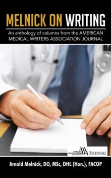 Melnick on Writing : An Anthology of Columns from the American Medical Writers Association Journal