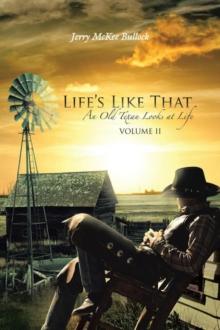 Life'S Like That : An Old Texan Looks at Life Volume Ii