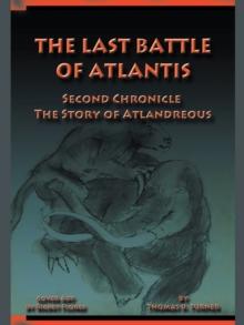 The Last Battle of Atlantis : Second Chronicle the Story of Atlandreous