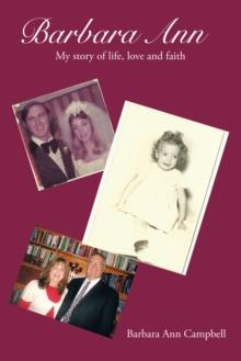 Barbara Ann : The Story of Life,Love and Faith