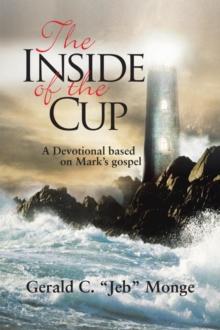 The Inside of the Cup : A Devotional Based on Mark'S Gospel