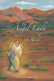 The Angel Lady : "A Journey with My Spiritual Companions"