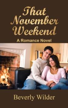 That November Weekend : A Romance Novel