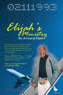 Elijah's Ministry : The Arrival of Elijah