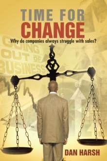 Time for Change : Why Do Companies Always Struggle with Sales?