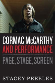 Cormac McCarthy and Performance : Page, Stage, Screen