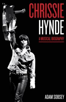 Chrissie Hynde : A Musical Biography