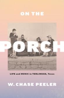 On the Porch : Life and Music in Terlingua, Texas