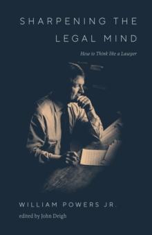 Sharpening the Legal Mind : How to Think Like a Lawyer