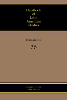 Handbook of Latin American Studies, Vol. 76 : Humanities