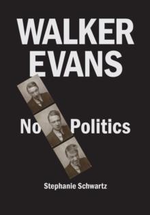 Walker Evans : No Politics