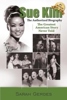 Sue Kim Story: The Authorized Biography